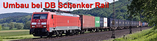 DB Schenker Rail baut kräftig um
